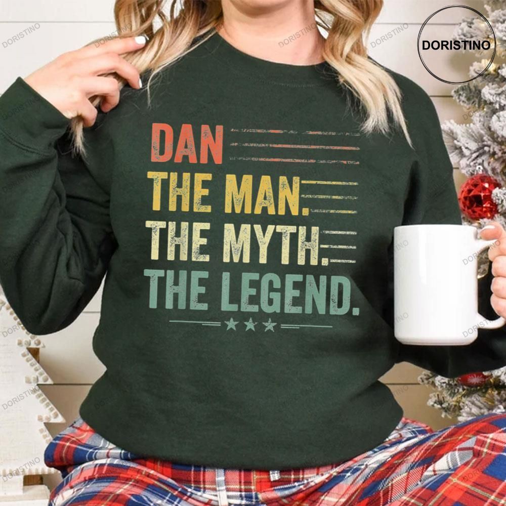Dan The Man The Myth The Legend Fathers Day Vintage Art Limited Edition Tshirt